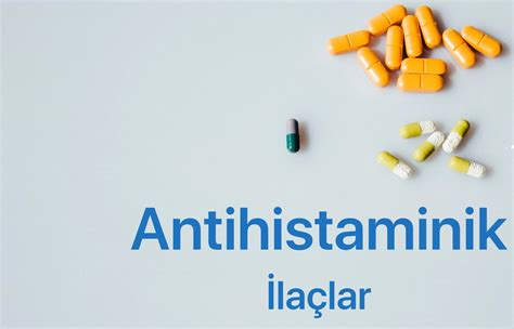 antihistaminik ilaçlar ne işe yarar